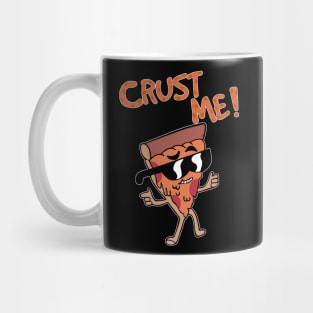 Crust Me! - Pizza Mug